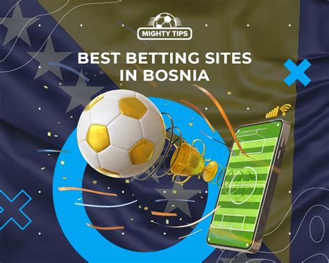 bosnia betting - Bosnia Betting Sites 2025 .